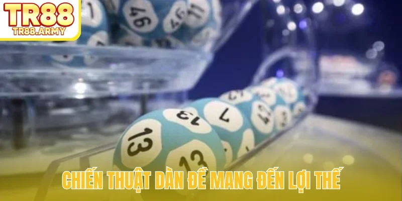 Chiến thuật dàn đề mang đến lợi thế