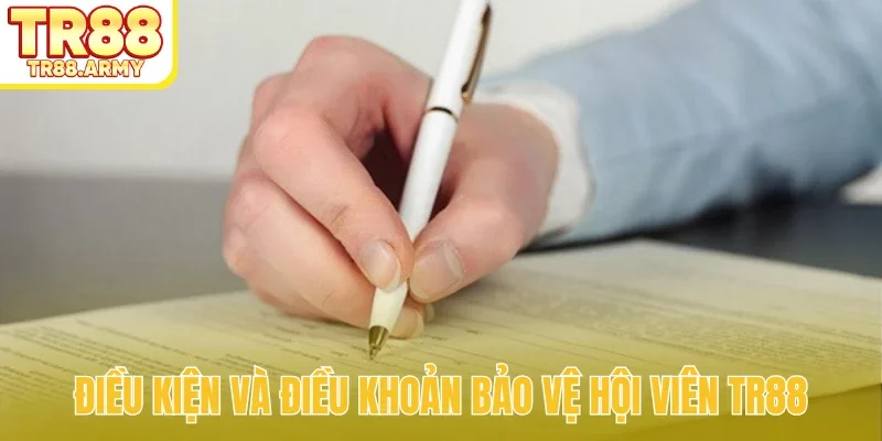 Điều kiện và điều khoản bảo vệ hội viên TR88