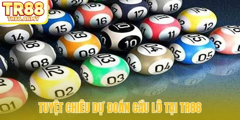 Tuyệt chiêu dự đoán cầu lô tại TR88